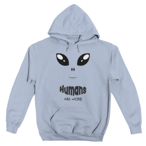 Human are Weird Hoodie